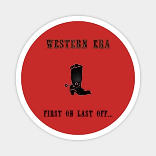 Western Slogan - First On Last Off Magnet